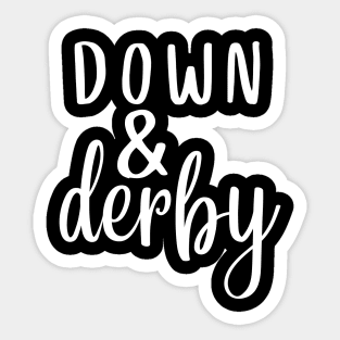 Down and Derby Kentucky Derby Sticker